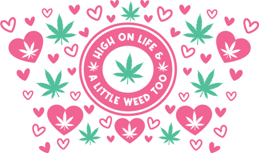 24oz UVDTF Wrap High On Life Weed