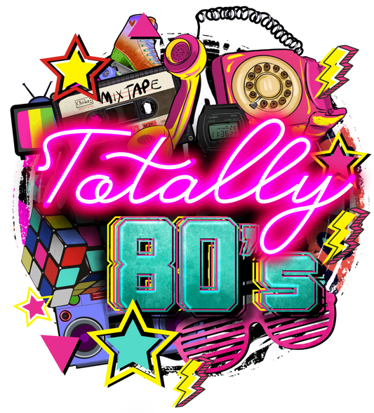 Totally 80's DTF