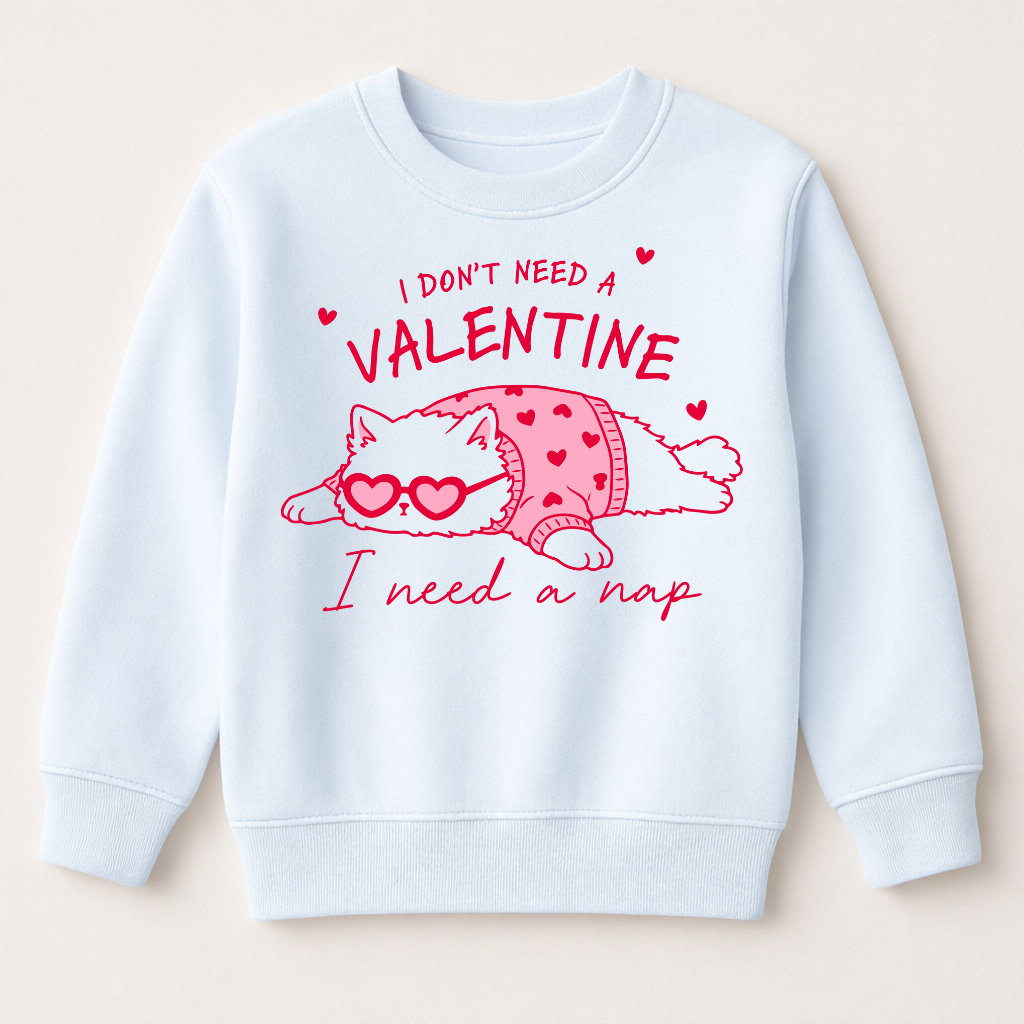 DTF Valentine I Don't Need A Valentine I Need A Nap