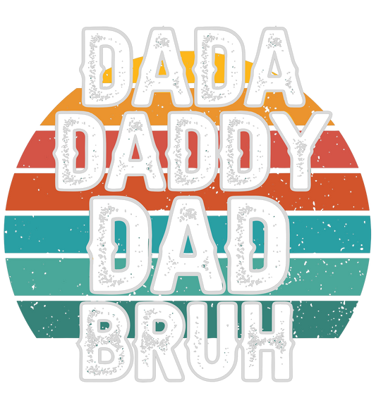 Dada Daddy Dad Bruh DTF