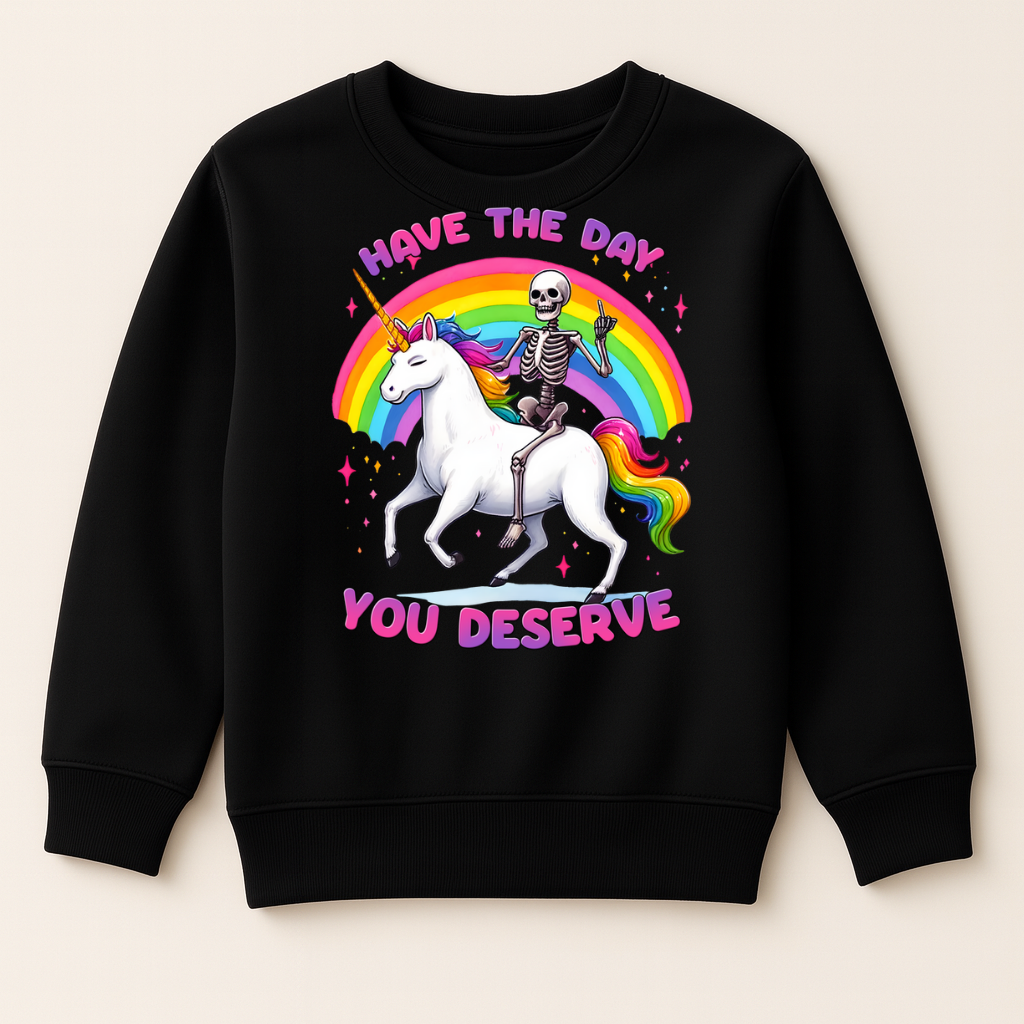 DTF Have The Day You Deserve Unicorn