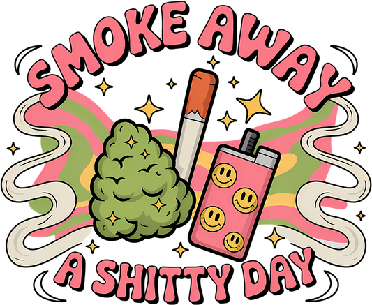 Single UVDTF Smoke Away A Sh*tty day