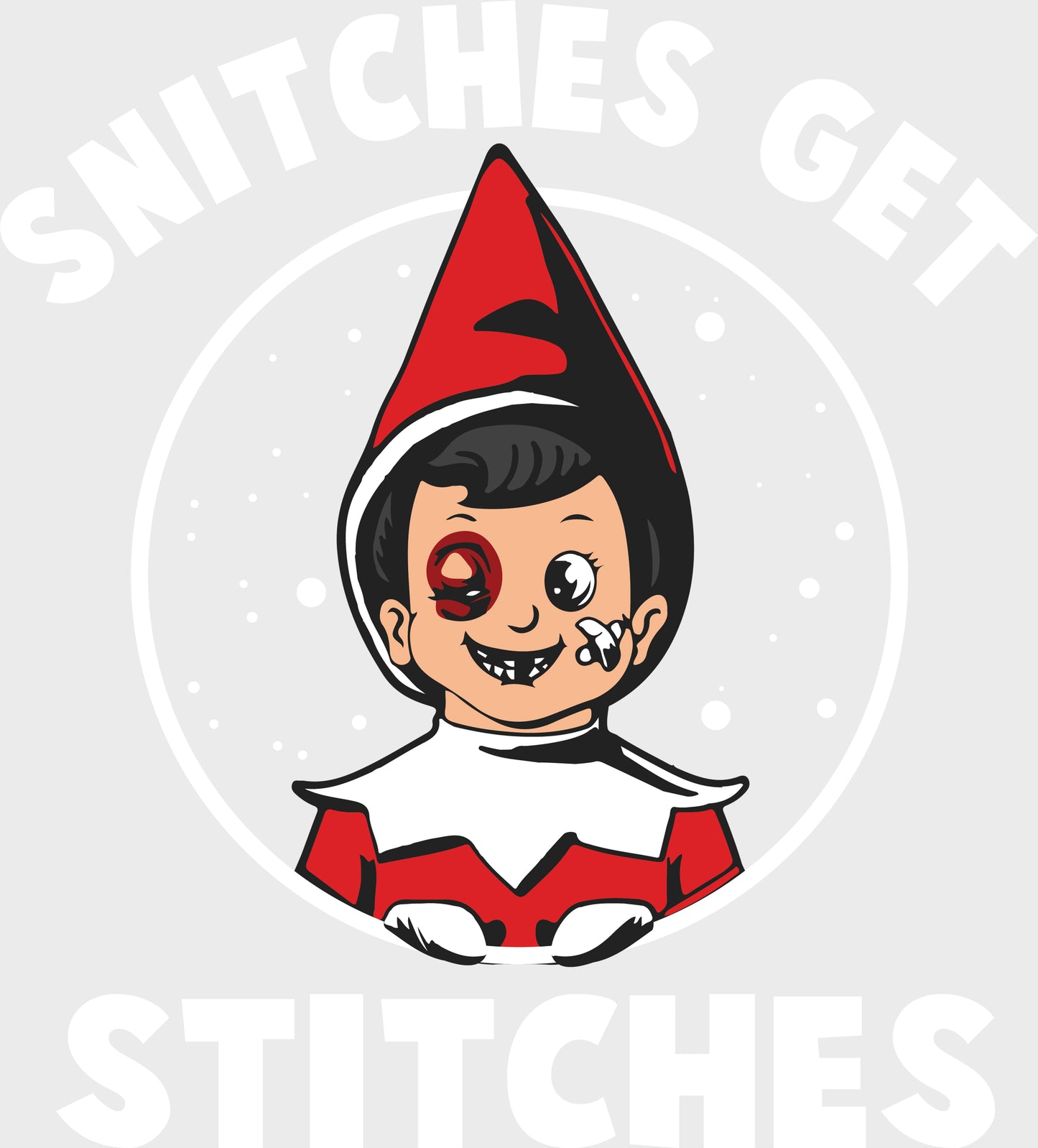 DTF Snitches Get Stitches Elf