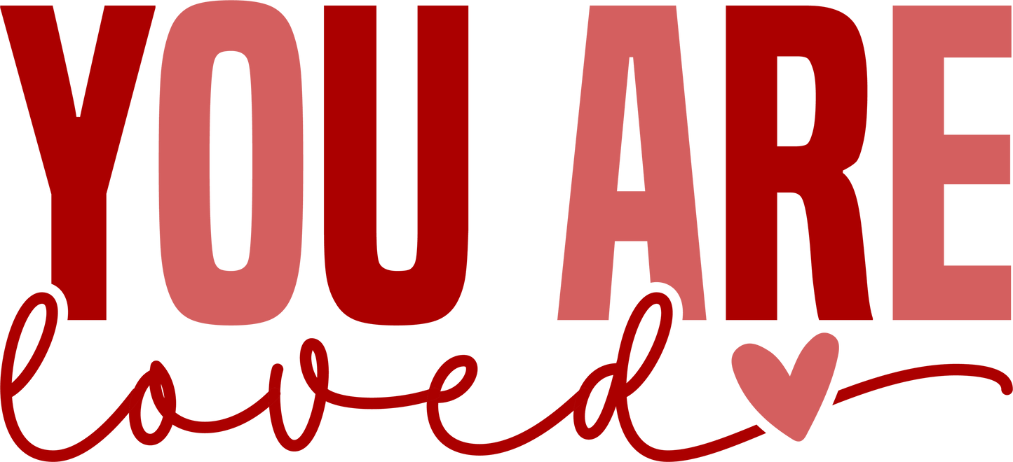 Valentine Your Are Loved DTF