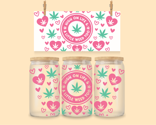 24oz UVDTF Wrap High On Life Weed