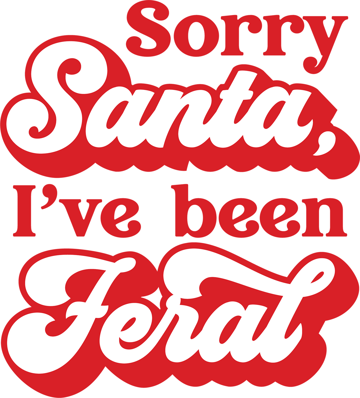 DTF Sorry Santa I Have Been Feral