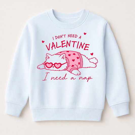 DTF Valentine I Don't Need A Valentine I Need A Nap
