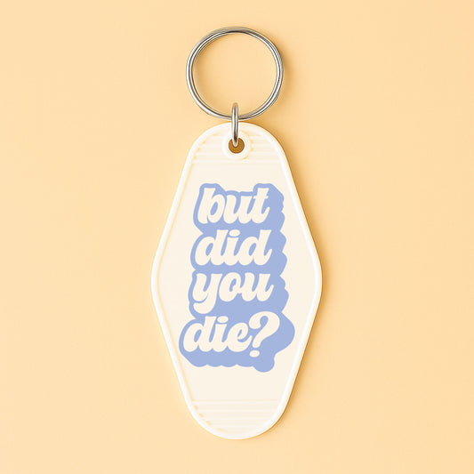 UVDTF Motel Keychain But Did You Die