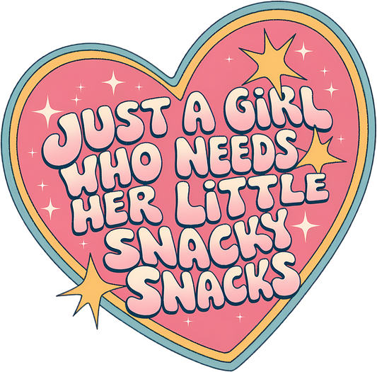 DTF Just A Girl Who Loves Her Snacky Snacks
